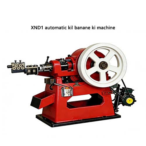 XND1 automatic kil banane ki machine
