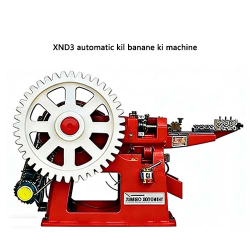 XN3 automatic kil banane ki machine